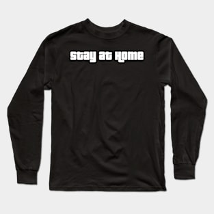 Stay at Home_GTA Long Sleeve T-Shirt